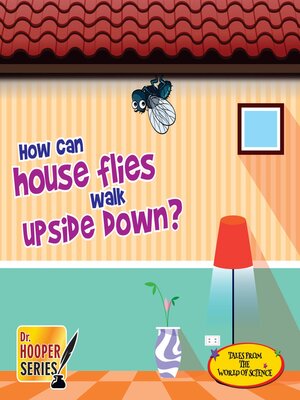 cover image of How can house flies walk upside down?